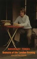 Beduino della sera di Londra: Poesie raccolte e prosa selezionata - Bedouin of the London Evening: Collected Poems & Selected Prose