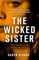 Wicked Sister - Il thriller avvincente con un colpo di scena micidiale - Wicked Sister - The gripping thriller with a killer twist