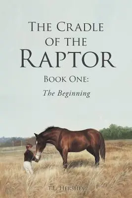 La culla del rapace: libro primo: l'inizio - The Cradle of the Raptor: Book One: The Beginning