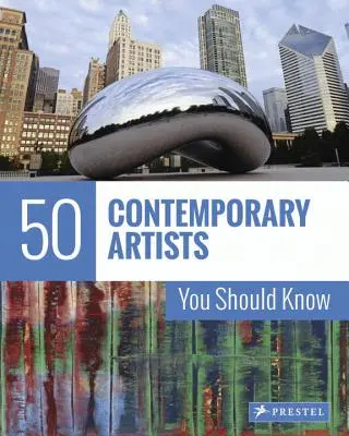 50 artisti contemporanei da conoscere - 50 Contemporary Artists You Should Know