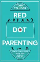 Red Dot Parenting: Come aiutare i vostri figli a raggiungere il loro potenziale sportivo - Red Dot Parenting: How to Help Your Kids Reach Their Sporting Potential