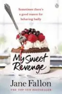 La mia dolce vendetta - La storia deliziosamente divertente e totalmente irresistibile della ricerca della rivincita da parte di una donna - My Sweet Revenge - The deliciously fun and totally irresistible story of one woman's quest to get even