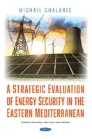 Evaluasi Strategis Keamanan Energi di Mediterania Timur - Strategic Evaluation of Energy Security in the Eastern Mediterranean
