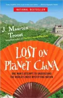 Persi sul pianeta Cina: Il tentativo di un uomo di capire la nazione più misteriosa del mondo - Lost on Planet China: One Man's Attempt to Understand the World's Most Mystifying Nation
