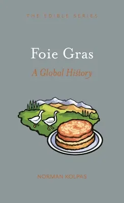 Foie Gras: Una storia globale - Foie Gras: A Global History