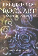 Arte rupestre preistorica nel Northumberland - Prehistoric Rock Art in Northumberland