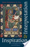 Ispirazione e interpretazione: introduzione teologica alle Sacre Scritture - Inspiration and Interpretation a Theological Introduction to Sacred Scripture