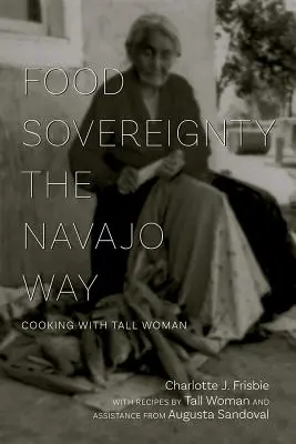 Sovranità alimentare alla maniera dei Navajo: Cucinare con la donna alta - Food Sovereignty the Navajo Way: Cooking with Tall Woman