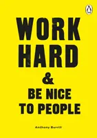 Lavorare sodo ed essere gentili con le persone - Work Hard & Be Nice to People