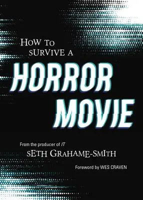 Come sopravvivere a un film horror: Tutte le abilità per schivare le uccisioni - How to Survive a Horror Movie: All the Skills to Dodge the Kills