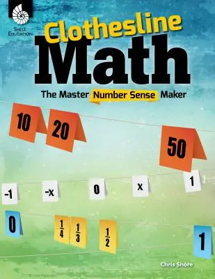 Matematica con lo stendibiancheria: Il maestro dei numeri - Clothesline Math: The Master Number Sense Maker
