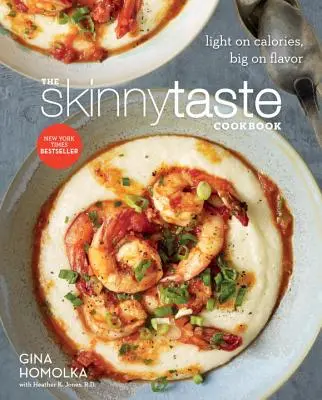 Il libro di cucina Skinnytaste: Leggero nelle calorie, grande nel sapore - The Skinnytaste Cookbook: Light on Calories, Big on Flavor