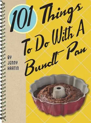101 cose da fare con una pentola per dolci - 101 Things to Do with a Bundt(r) Pan