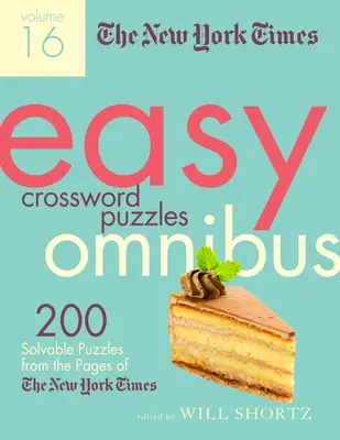 The New York Times Easy Crossword Puzzle Omnibus Volume 16: 200 enigmi risolvibili dalle pagine del New York Times - The New York Times Easy Crossword Puzzle Omnibus Volume 16: 200 Solvable Puzzles from the Pages of the New York Times