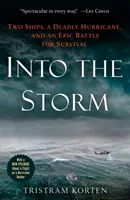 Nella tempesta: Due navi, un uragano mortale e un'epica battaglia per la sopravvivenza - Into the Storm: Two Ships, a Deadly Hurricane, and an Epic Battle for Survival