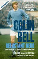 Colin Bell: Eroe riluttante - Colin Bell: Reluctant Hero