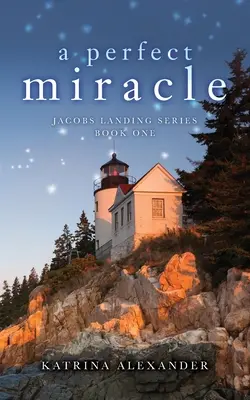 Un miracolo perfetto: Jacobs Landing Series: Libro primo - A Perfect Miracle: Jacobs Landing Series: Book One
