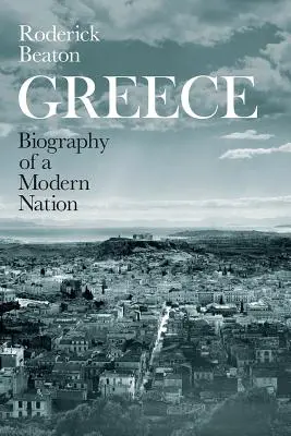 Grecia: Biografia di una nazione moderna - Greece: Biography of a Modern Nation