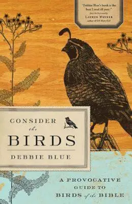 Considera gli uccelli: Una guida provocatoria agli uccelli della Bibbia - Consider the Birds: A Provocative Guide to Birds of the Bible