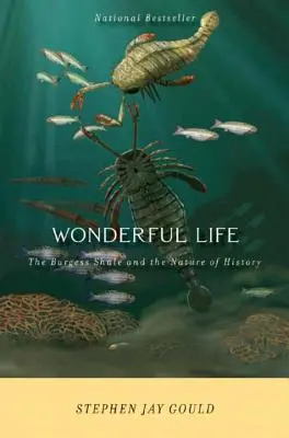 La vita meravigliosa: L'argilla di Burgess e la natura della storia - Wonderful Life: The Burgess Shale and the Nature of History