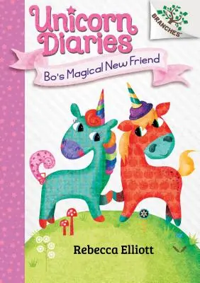 Il magico nuovo amico di Bo: Un libro di rami (Diari dell'Unicorno #1) (Edizione Biblioteca), 1 - Bo's Magical New Friend: A Branches Book (Unicorn Diaries #1) (Library Edition), 1