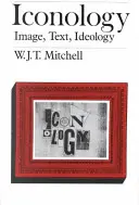 Iconologia: Immagine, testo, ideologia - Iconology: Image, Text, Ideology