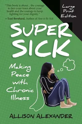 Super Sick: Fare pace con la malattia cronica - Super Sick: Making Peace with Chronic Illness