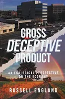 Il prodotto lordo ingannevole: Una prospettiva ecologica sull'economia - Gross Deceptive Product: An Ecological Perspective on the Economy