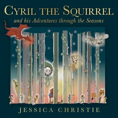 Lo scoiattolo Cirillo e le sue avventure attraverso le stagioni - Cyril the Squirrel and his Adventures through the Seasons