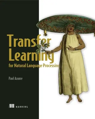 Apprendimento di trasferimento per l'elaborazione del linguaggio naturale - Transfer Learning for Natural Language Processing