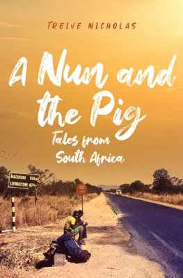 La monaca e il maiale: racconti dal Sudafrica - Nun and the Pig: Tales from South Africa