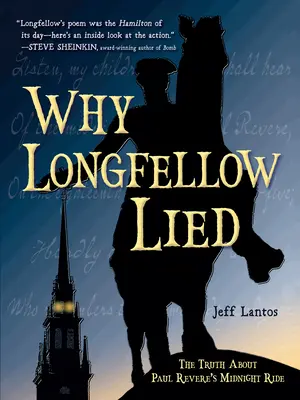 Perché Longfellow ha mentito: La verità sulla cavalcata di mezzanotte di Paul Revere - Why Longfellow Lied: The Truth about Paul Revere's Midnight Ride