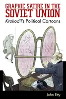 La satira grafica in Unione Sovietica: Le vignette politiche di Krokodil - Graphic Satire in the Soviet Union: Krokodil's Political Cartoons