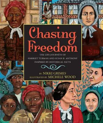Inseguendo la libertà: I viaggi di Harriet Tubman e Susan B. Anthony, ispirati ai fatti storici - Chasing Freedom: The Life Journeys of Harriet Tubman and Susan B. Anthony, Inspired by Historical Facts