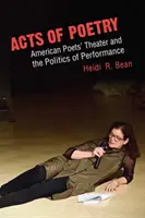 Atti di poesia: Il teatro dei poeti americani e la politica della performance - Acts of Poetry: American Poets' Theater and the Politics of Performance