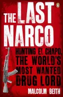 L'ultimo Narco - Caccia a El Chapo, il signore della droga più ricercato al mondo - Last Narco - Hunting El Chapo, The World's Most-Wanted Drug Lord