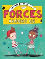 Entrare nella scienza: Forze intorno a noi - Get Into Science: Forces Around Us