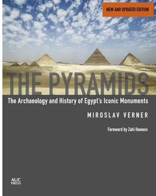 Le piramidi (nuovo e rivisto): L'archeologia e la storia dei monumenti simbolo dell'Egitto - The Pyramids (New and Revised): The Archaeology and History of Egypt's Iconic Monuments