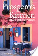 La cucina di Prospero: La cucina delle isole della Grecia - Prospero's Kitchen: Island Cooking of Greece