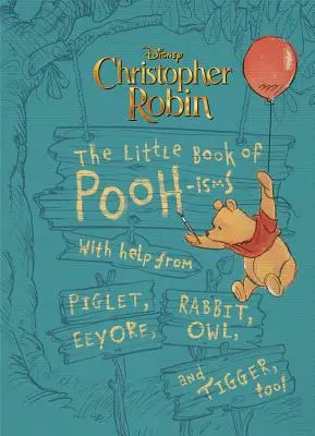 Christopher Robin: Il piccolo libro dei Pooh-Ismi: Con l'aiuto di Pimpi, Ih-Oh, Coniglio, Gufo e Tigro! - Christopher Robin: The Little Book of Pooh-Isms: With Help from Piglet, Eeyore, Rabbit, Owl, and Tigger, Too!