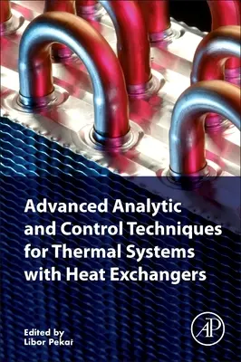 Tecniche avanzate di analisi e controllo per sistemi termici con scambiatori di calore - Advanced Analytic and Control Techniques for Thermal Systems with Heat Exchangers