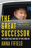 Il grande successore - L'ascesa e il governo segreto di Kim Jong Un - Great Successor - The Secret Rise and Rule of Kim Jong Un