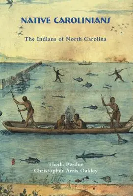 Nativi carolini: Gli indiani della Carolina del Nord - Native Carolinians: The Indians of North Carolina