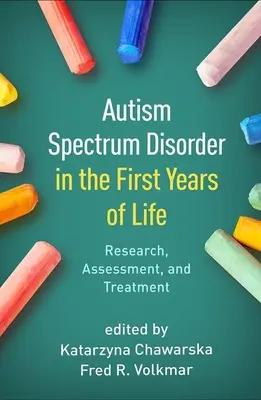 Il disturbo dello spettro autistico nei primi anni di vita: Ricerca, valutazione e trattamento - Autism Spectrum Disorder in the First Years of Life: Research, Assessment, and Treatment