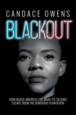Blackout: Come l'America nera può fare la sua seconda fuga dalla piantagione democratica - Blackout: How Black America Can Make Its Second Escape from the Democrat Plantation