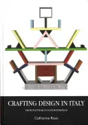 Il design artigianale in Italia: Dal dopoguerra al postmoderno - Crafting design in Italy: From post-war to postmodernism