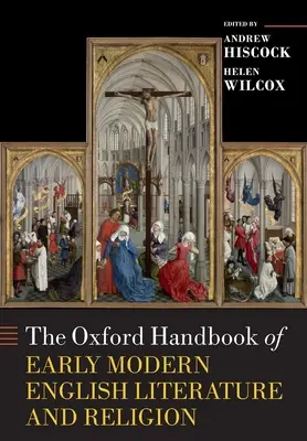 Il manuale di Oxford sulla letteratura e la religione inglese della prima età moderna - The Oxford Handbook of Early Modern English Literature and Religion