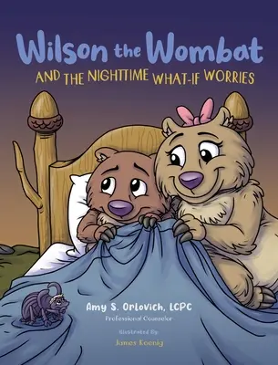 Wilson il vombato e le preoccupazioni notturne: Un libro terapeutico e una storia divertente per aiutare i bambini ansiosi e preoccupati ad andare a letto. Scritto da - Wilson the Wombat and the Nighttime What-If Worries: A therapeutic book and a fun story to help support anxious and worried kids at bedtime. Written b