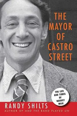 Il sindaco di Castro Street: Vita e tempi di Harvey Milk - The Mayor of Castro Street: The Life & Times of Harvey Milk