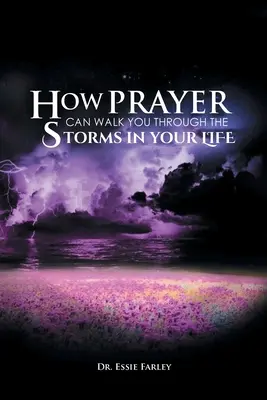 Come la preghiera può accompagnarvi attraverso le tempeste della vostra vita - How Prayer Can Walk You Through the Storms in Your Life